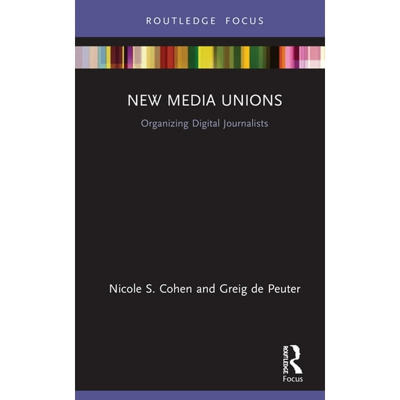 Disruptions New Media Unions: Organizing Digital Journalists, (Hardcover)