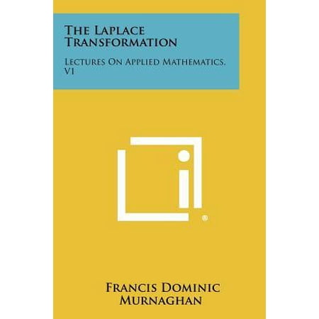 The Laplace Transformation: Lectures on Applied Mathematics, V1 Paperback