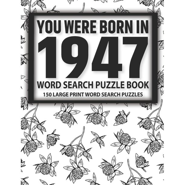 you were born in 1947 word search puzzle book beautiful gift for adults seniors and all others puzzles fans large print 3000 random words and solutions paperback walmart com