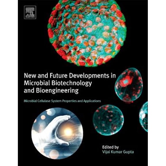 Pre-Owned New and Future Developments in Microbial Biotechnology and Bioengineering: Microbial Cellulase System Properties and App, (Hardcover)