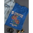 thumbnail image 3 of Create Every Day Shaped T-Shirt Women -Image by Shutterstock, Female Large, 3 of 4