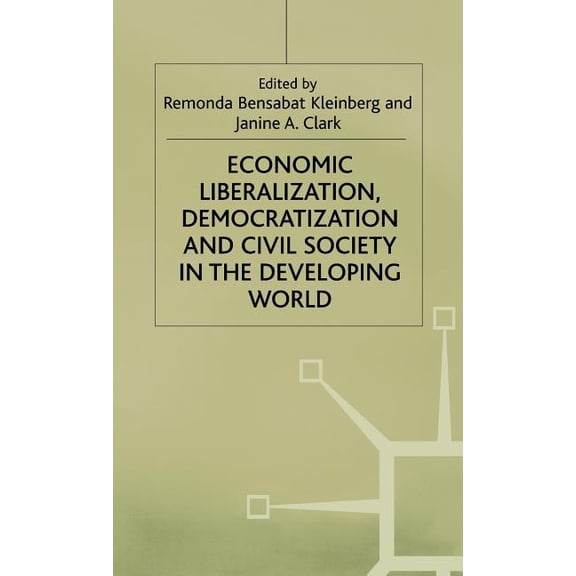 International Political Economy Economic Liberalization, Democratization and Civil Society in the Developing World, (Hardcover)