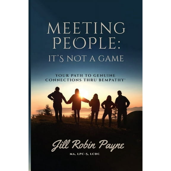 Meeting People: Your Path to Genuine Connections Thru Bempathy(R), (Paperback)