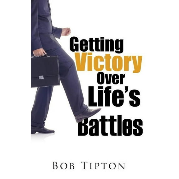 Getting Victory Over Life's Battles, (Paperback)