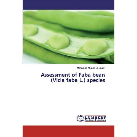 Assessment of Faba bean (Vicia faba L.) species (Paperback)