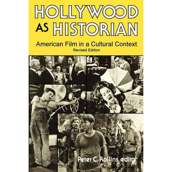 Hollywood as Historian: American Film in a Cultural Context, Revised Edition, (Paperback)