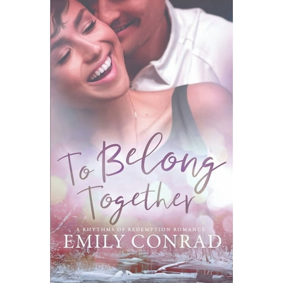 Rhythms of Redemption Romances To Belong Together: A Contemporary Christian Romance, Book 2, (Paperback)