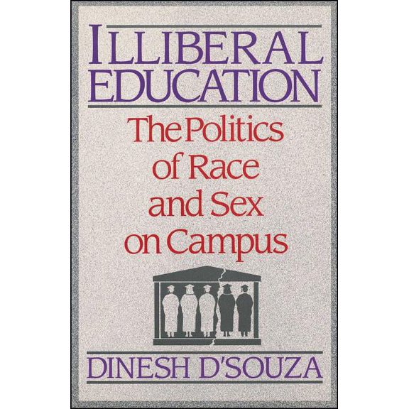 Illiberal Education: The Politics of Race and Sex on Campus, (Paperback)
