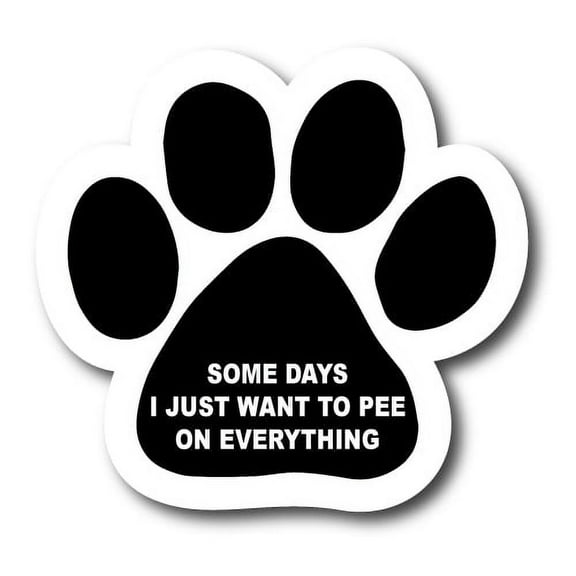 Magnet Me Up Some Days I Just Wanna Pee on Everything Pawprint Magnet Decal, 5 Inch, Vinyl Automotive Magnet