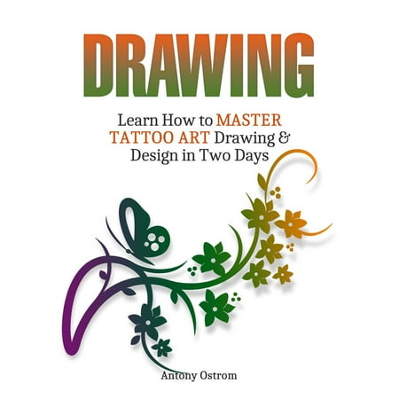 Drawing: Learn How to Master Tattoo Art Drawing & Design in Two Days -