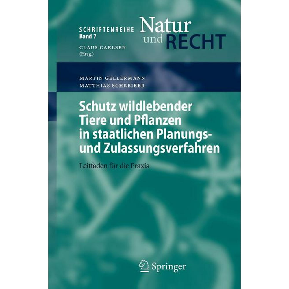Schriftenreihe Natur Und Recht: Schutz Wildlebender Tiere Und Pflanzen in Staatlichen Planungs ...