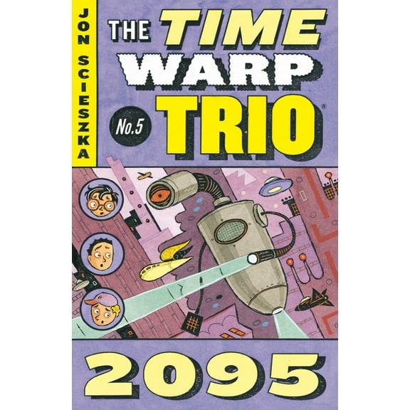 Time Warp Trio 2095 #5, Book 5, (Paperback)