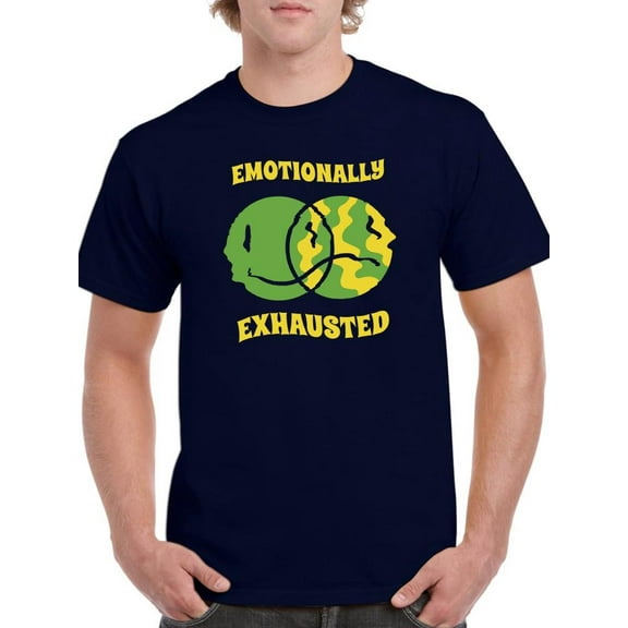 Emotionally Exhausted. Quote T-Shirt Men -Smartprints Designs, Male Large