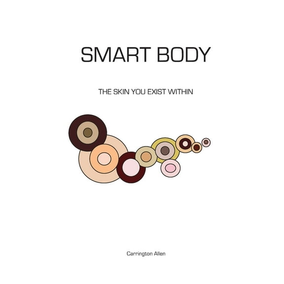 Smart Body: The Skin You Exist Within (Paperback)
