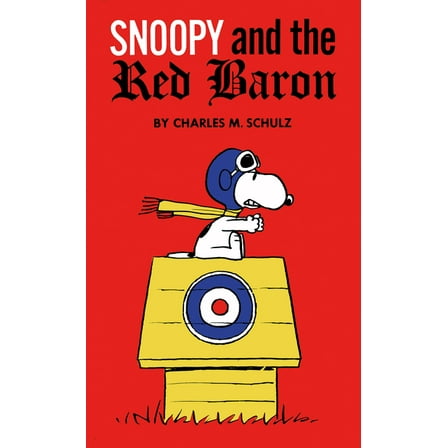 Peanuts Peanuts: Snoopy and the Red Baron, (Hardcover)
