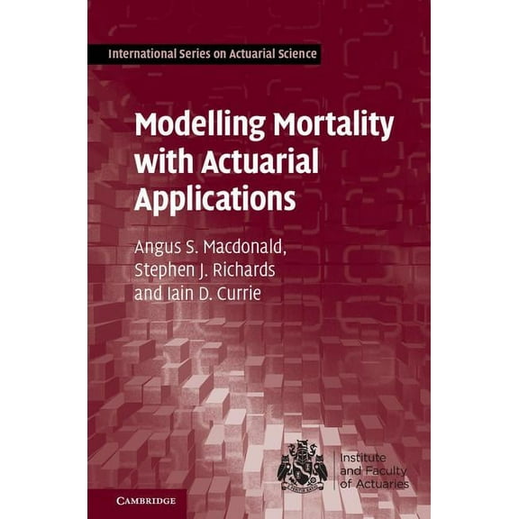 International Actuarial Science Modelling Mortality with Actuarial Applications, (Hardcover)