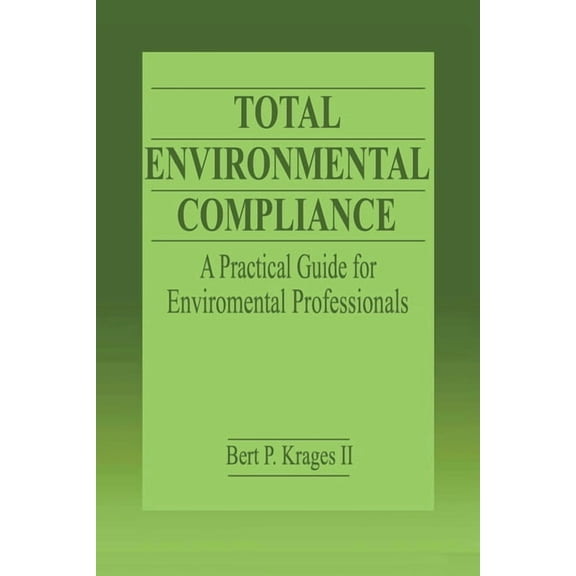 Total Environmental Compliance: A Practical Guide for Environmental Professionals, (Paperback)
