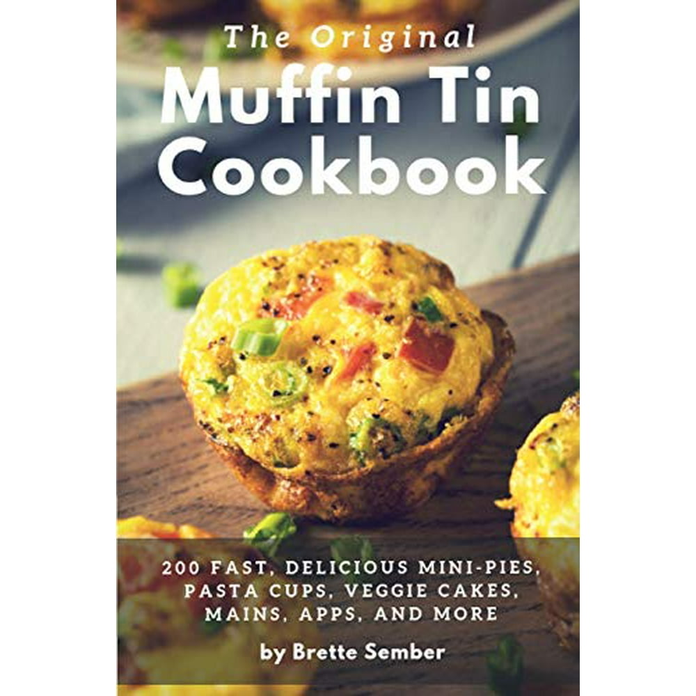 The Original Muffin Tin Cookbook (Paperback)
