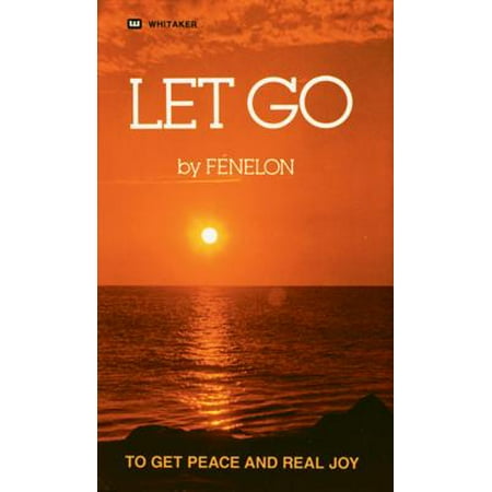 Let Go : To Get Peace and Real Joy