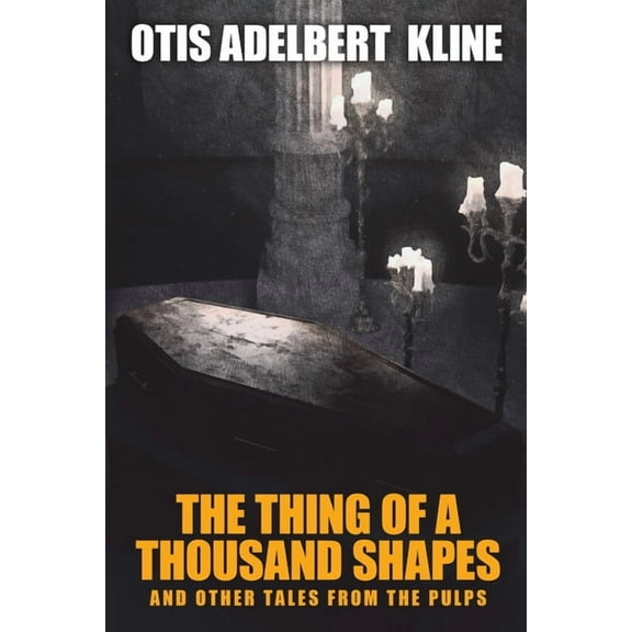 The Thing of a Thousand Shapes and Other Tales from the Pulps, (Paperback)