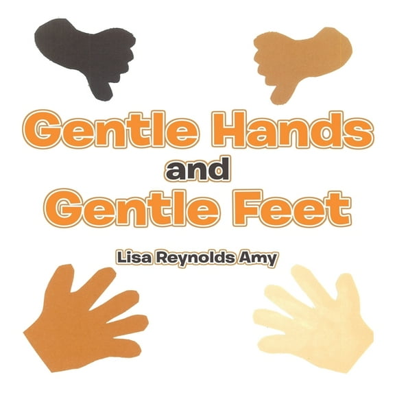 Gentle Hands and Gentle Feet, (Paperback)