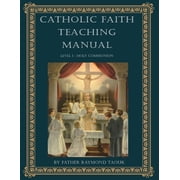 Catholic Faith Teaching Manual Catholic Faith Teaching Manual - Level 1: Holy Communion, Book 1, (Paperback)