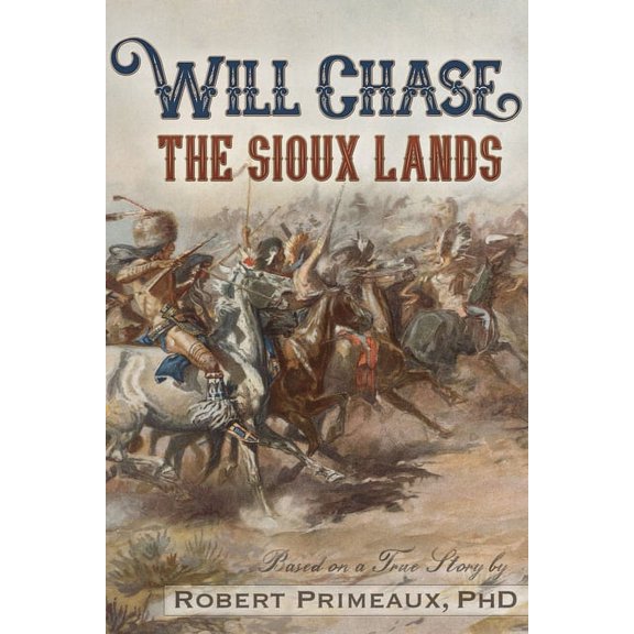 Will Chase Western Will Chase, "The Sioux Lands", (Paperback)