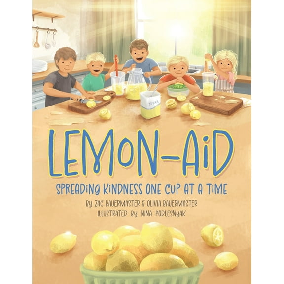 Lemon-Aid: Spreading Kindness One Cup at a Time, (Paperback)