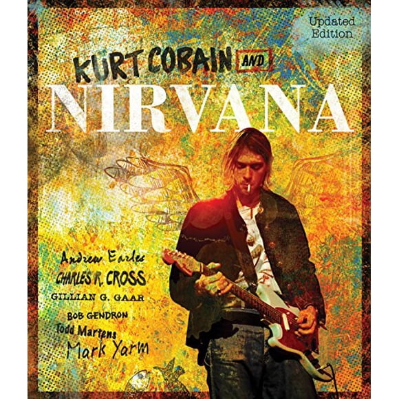 Kurt Cobain et Nirvana (Édition Mise à Jour)