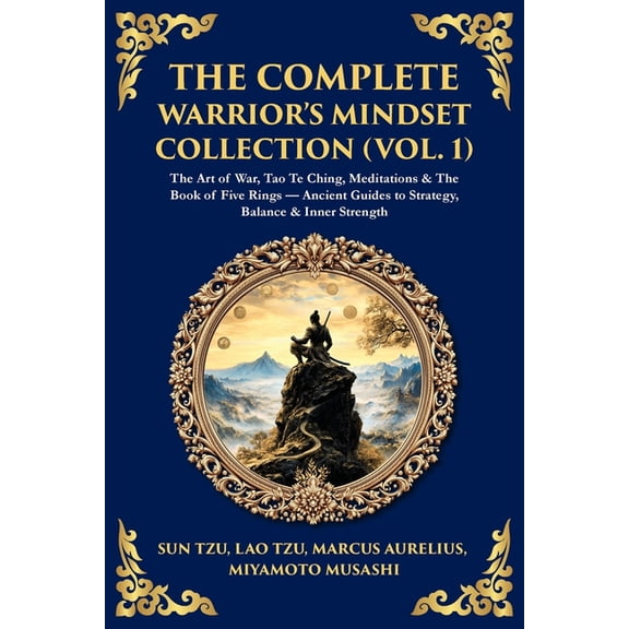 Library of Alexandria The Complete Warrior's Mindset Collection (Vol. 1): The Art of War, Tao Te Ching, Meditations & The Book of Five Rings -, Book 422, (Paperback)