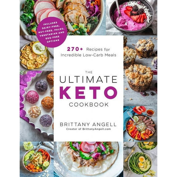 The Ultimate Keto Cookbook: 270  Recipes for Incredible Low-Carb Meals