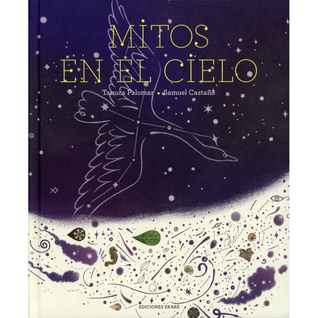 Libro Mitos En El Cielo Tapa Dura, Autor Natalia Palomar, Editorial Ediciones Ekare
