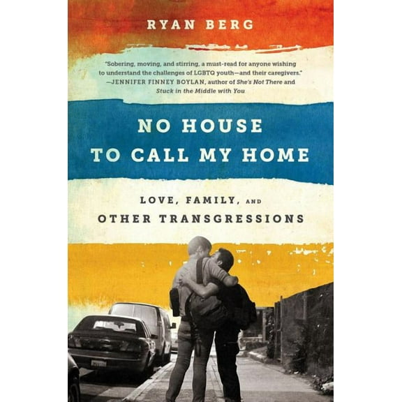 No House to Call My Home : Love, Family, and Other Transgressions (Paperback)