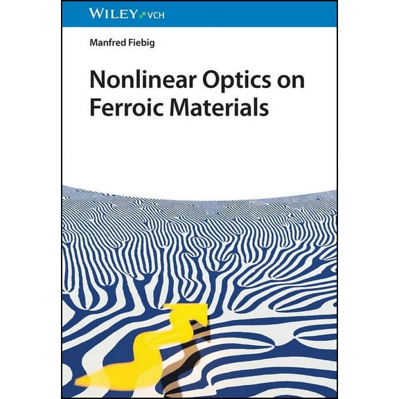 Nonlinear Optics on Ferroic Materials, (Hardcover)