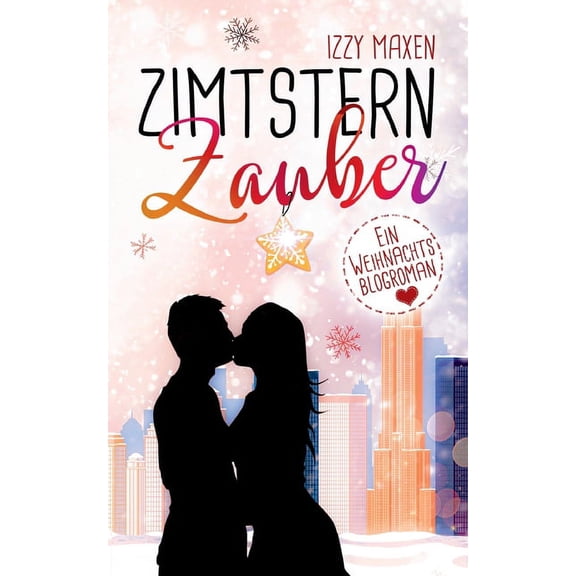 Zimtsternzauber: Ein Weihnachtsblogroman, (Paperback)