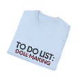 thumbnail image 4 of Novelty Doll Making Retired Job Working Men Women | Funny To Do List Doll Making Retirement Worker Doll Makers Unisex Softstyle T-Shirt, 4 of 4