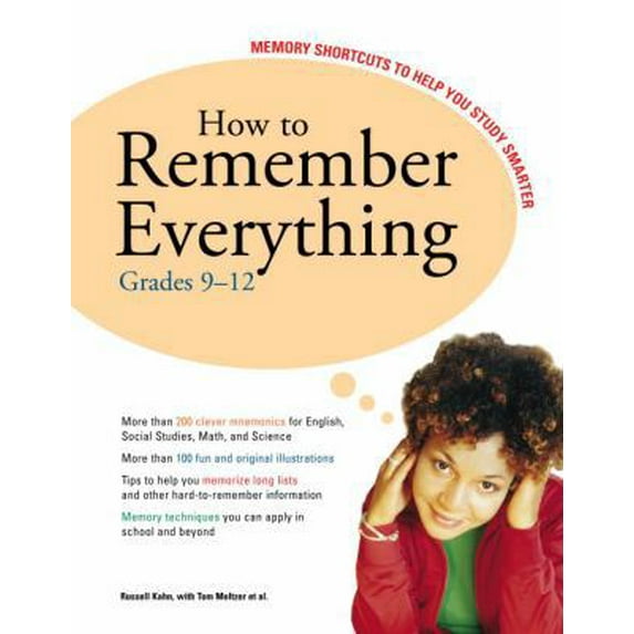 Pre-Owned How to Remember Everything: Grades 9-12 : Memory Shortcuts to Help You Study Smarter