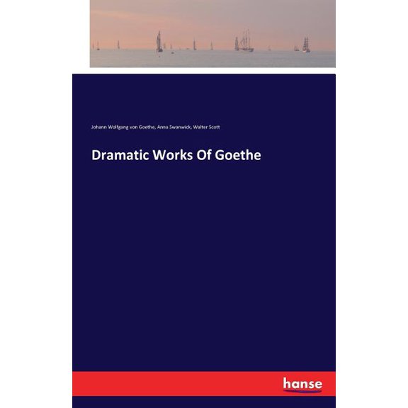 Dramatic Works Of Goethe, (Paperback)