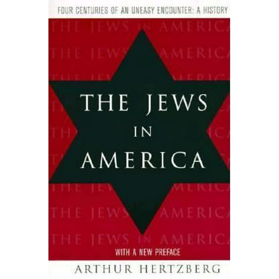 Pre-Owned The Jews in America: Four Centuries of an Uneasy Encounter: A History (Paperback) 0231108419 9780231108416