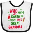 thumbnail image 3 of Inktastic Who Needs Santa when I Have Great Grandma Boys or Girls Baby Bib, 3 of 4