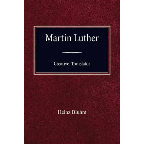 Martin Luther Creative Translator, (Paperback)