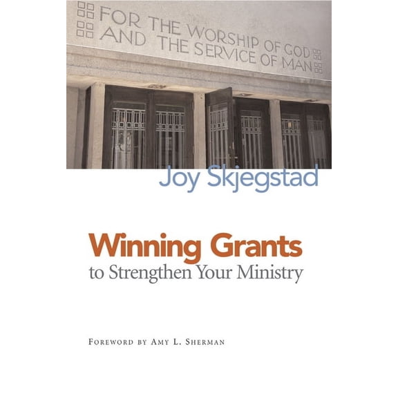 Winning Grants to Strengthen Your Ministry, (Paperback)