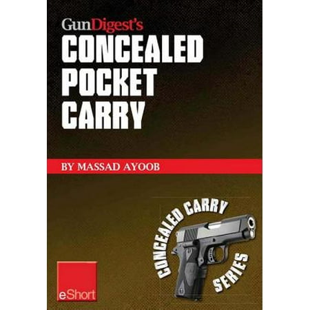 Gun Digest’s Concealed Pocket Carry eShort - (Best Gun To Carry In Pocket)