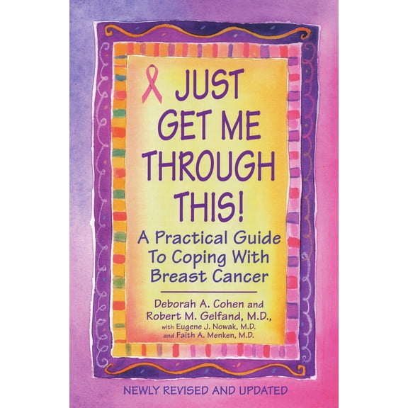 Pre-Owned Just Get Me Through This! - Revised and Updated: A Practical Guide to Coping with Breast Cancer (Paperback) 0758269536 9780758269539