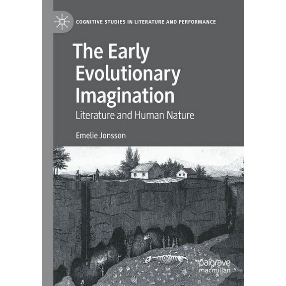 Cognitive Studies in Literature and Perf The Early Evolutionary Imagination: Literature and Human Nature, (Paperback)