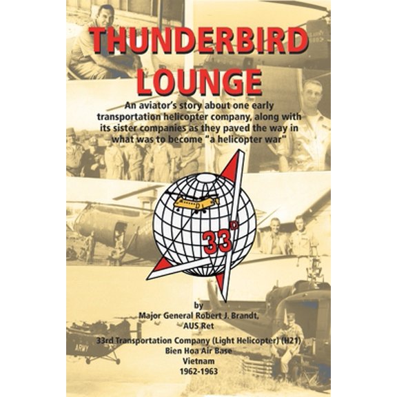Pre-Owned Thunderbird Lounge: An Aviator's Story About One Early Transportation Helicopter Company, Along with Its Sister Companies as They Paved th (Paperback) 1553690060 9781553690061