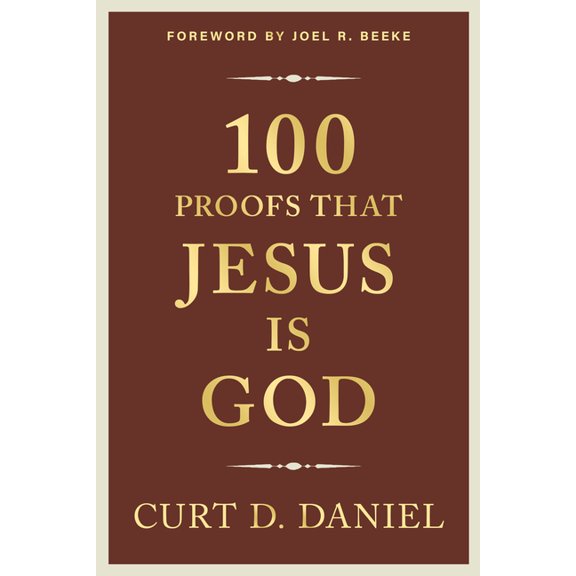100 Proofs That Jesus Is God, (Paperback)
