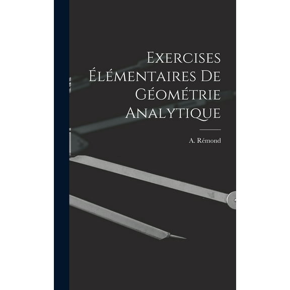Exercises Élémentaires de Géométrie Analytique (Hardcover)