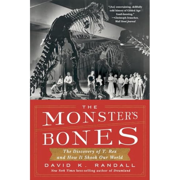 Pre-Owned The Monster's Bones: The Discovery of T. Rex and How It Shook Our World (Paperback) 1324064536 9781324064534