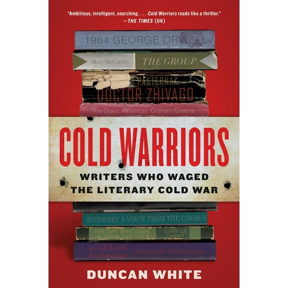 Cold Warriors: Writers Who Waged the Literary Cold War, (Paperback)